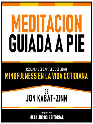 cover image of Meditacion Guiada a Pie--Resumen Del Capitulo Del Libro Mindfulness En La Vida Cotidiana De Jon Kabat-Zinn